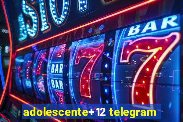 adolescente+12 telegram